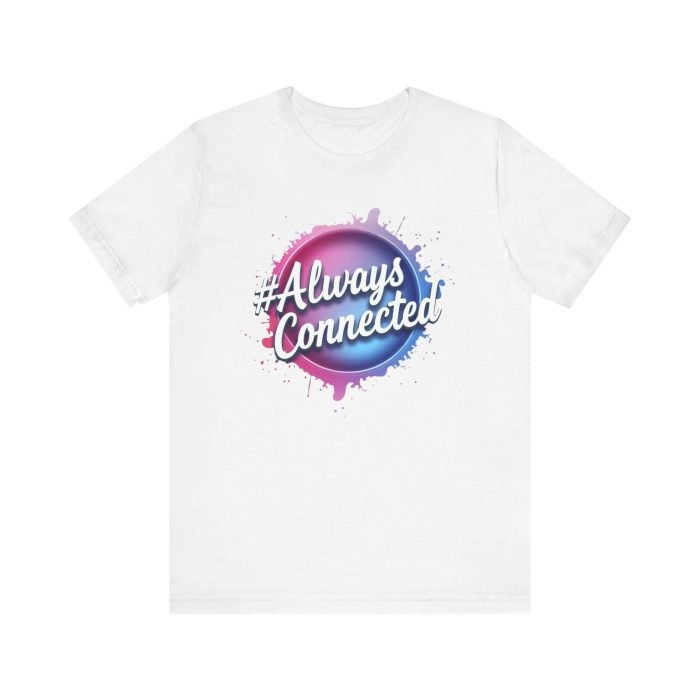 #AlwaysConnected Unisex Jersey Tee - Perfect for Friends & Family Gatherings - Image 7