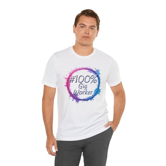 #100% Gig Worker Unisex Jersey Tee – Perfect for Freelancers and Side Hustlers - Image 3
