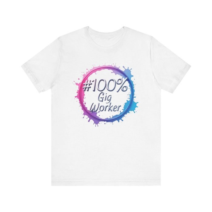 #100% Gig Worker Unisex Jersey Tee – Perfect for Freelancers and Side Hustlers