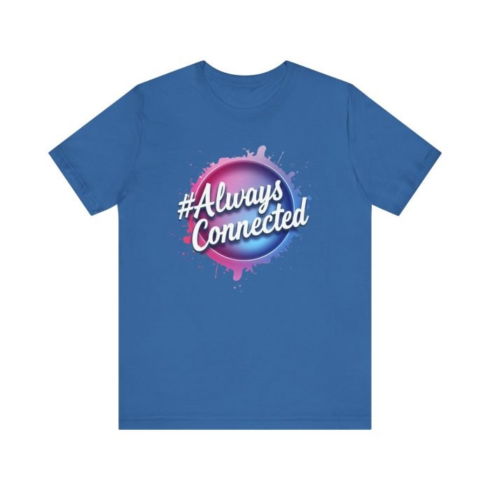 #AlwaysConnected Unisex Jersey Tee - Perfect for Friends & Family Gatherings - Image 21