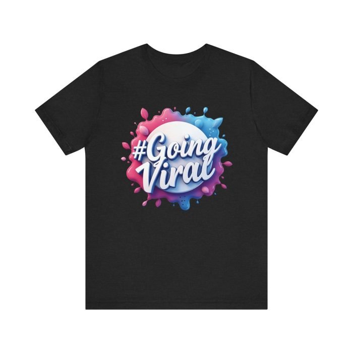 #GoingViral Unisex Jersey Tee - Fun, Trendy T-Shirt for Social Media Lovers - Image 11