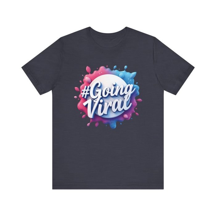 #GoingViral Unisex Jersey Tee - Fun, Trendy T-Shirt for Social Media Lovers