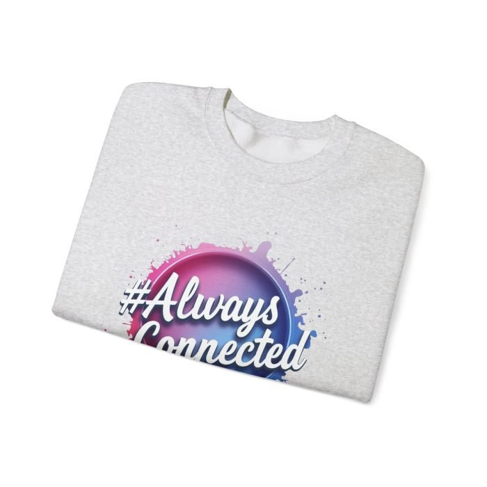 #AlwaysConnected Unisex Heavy Blend Crewneck Sweatshirt - Cozy & Stylish - Image 3
