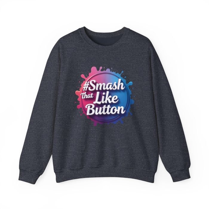 #Smash That Like Button Crewneck Sweatshirt - Fun Unisex Heavy Blend - Image 16
