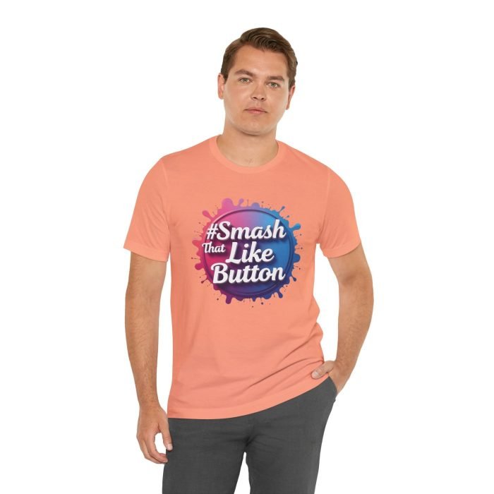 #Smash That Like Button Unisex Jersey Tee - Trendy Social Media Inspired T-Shirt - Image 3