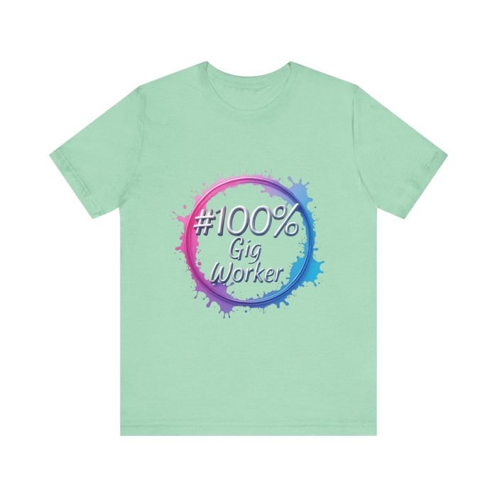 #100% Gig Worker Unisex Jersey Tee – Perfect for Freelancers and Side Hustlers - Image 17