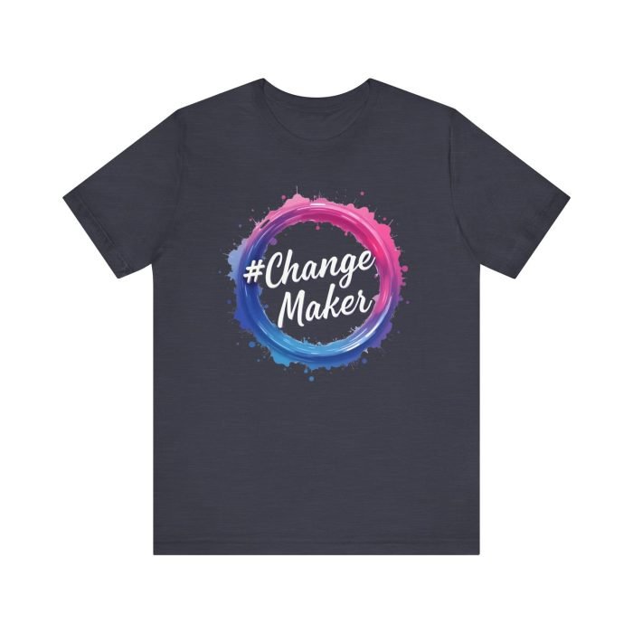 #ChangeMaker Unisex Jersey T-Shirt - Empowering Short Sleeve Tee for Change Makers - Image 25