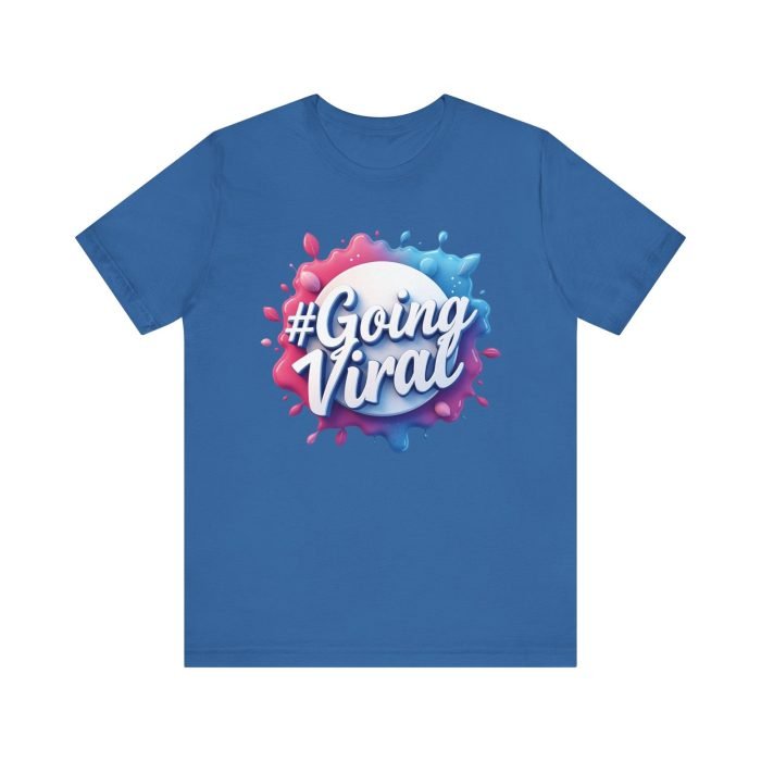 #GoingViral Unisex Jersey Tee - Fun, Trendy T-Shirt for Social Media Lovers - Image 23