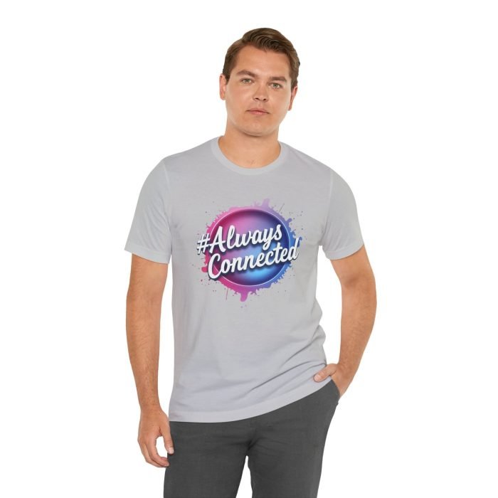 #AlwaysConnected Unisex Jersey Tee - Perfect for Friends & Family Gatherings - Image 3