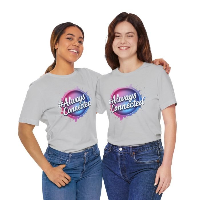 #AlwaysConnected Unisex Jersey Tee - Perfect for Friends & Family Gatherings - Image 5