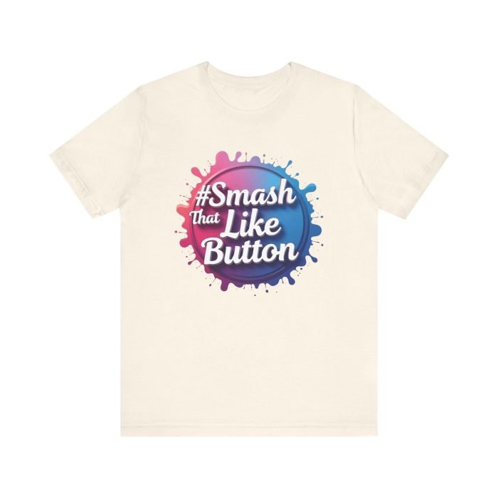 #Smash That Like Button Unisex Jersey Tee - Trendy Social Media Inspired T-Shirt - Image 13
