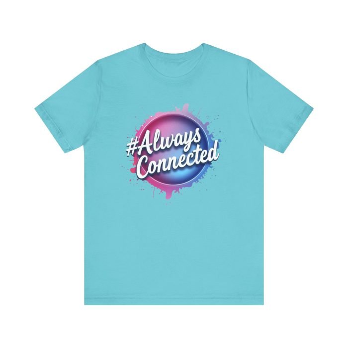 #AlwaysConnected Unisex Jersey Tee - Perfect for Friends & Family Gatherings - Image 19