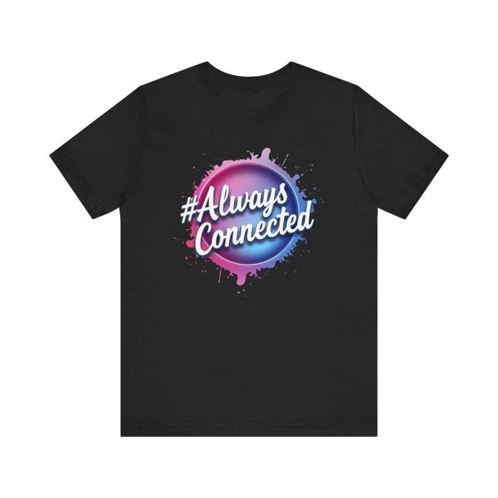 #AlwaysConnected Unisex Jersey Tee - Perfect for Friends & Family Gatherings - Image 9