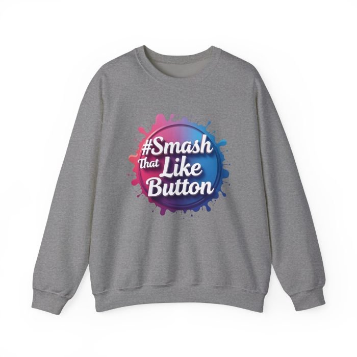 #Smash That Like Button Crewneck Sweatshirt - Fun Unisex Heavy Blend
