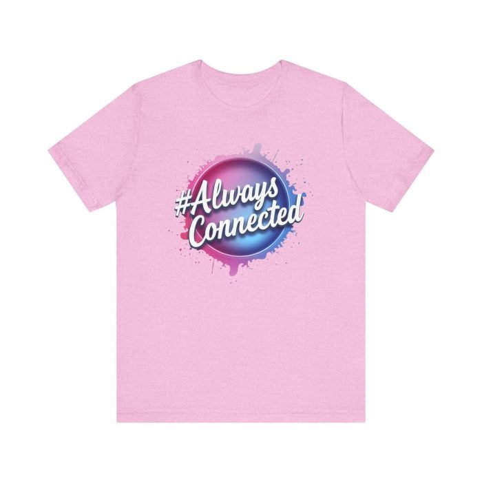 #AlwaysConnected Unisex Jersey Tee - Perfect for Friends & Family Gatherings - Image 27