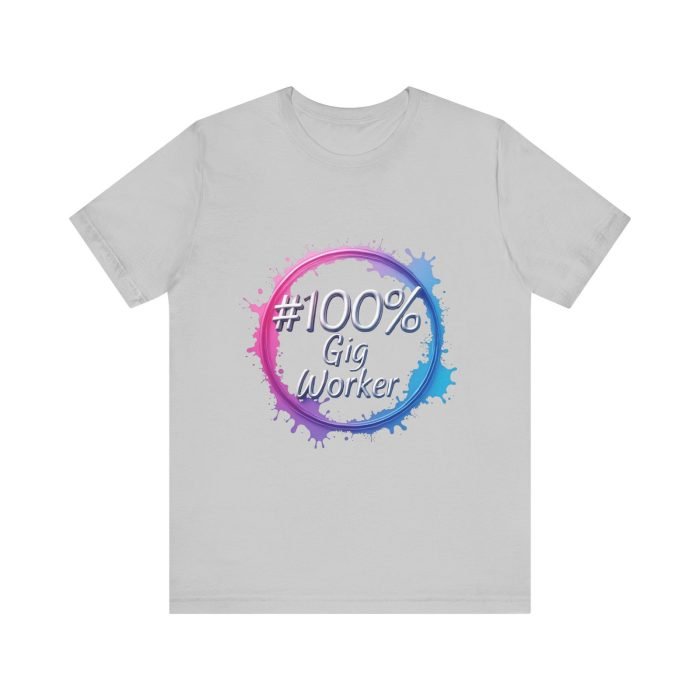 #100% Gig Worker Unisex Jersey Tee – Perfect for Freelancers and Side Hustlers - Image 7
